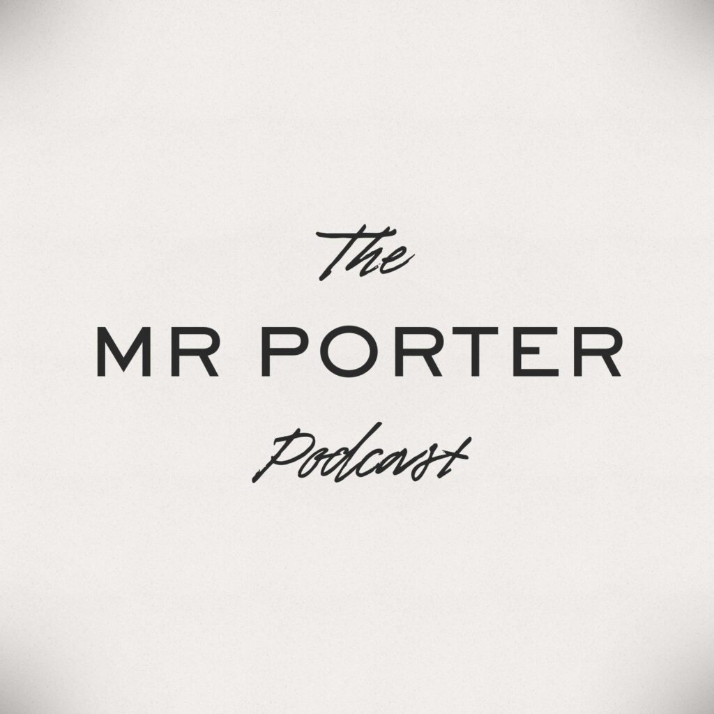 The Mr Porter Podcast key art Mr Porter | Fathers and Sons