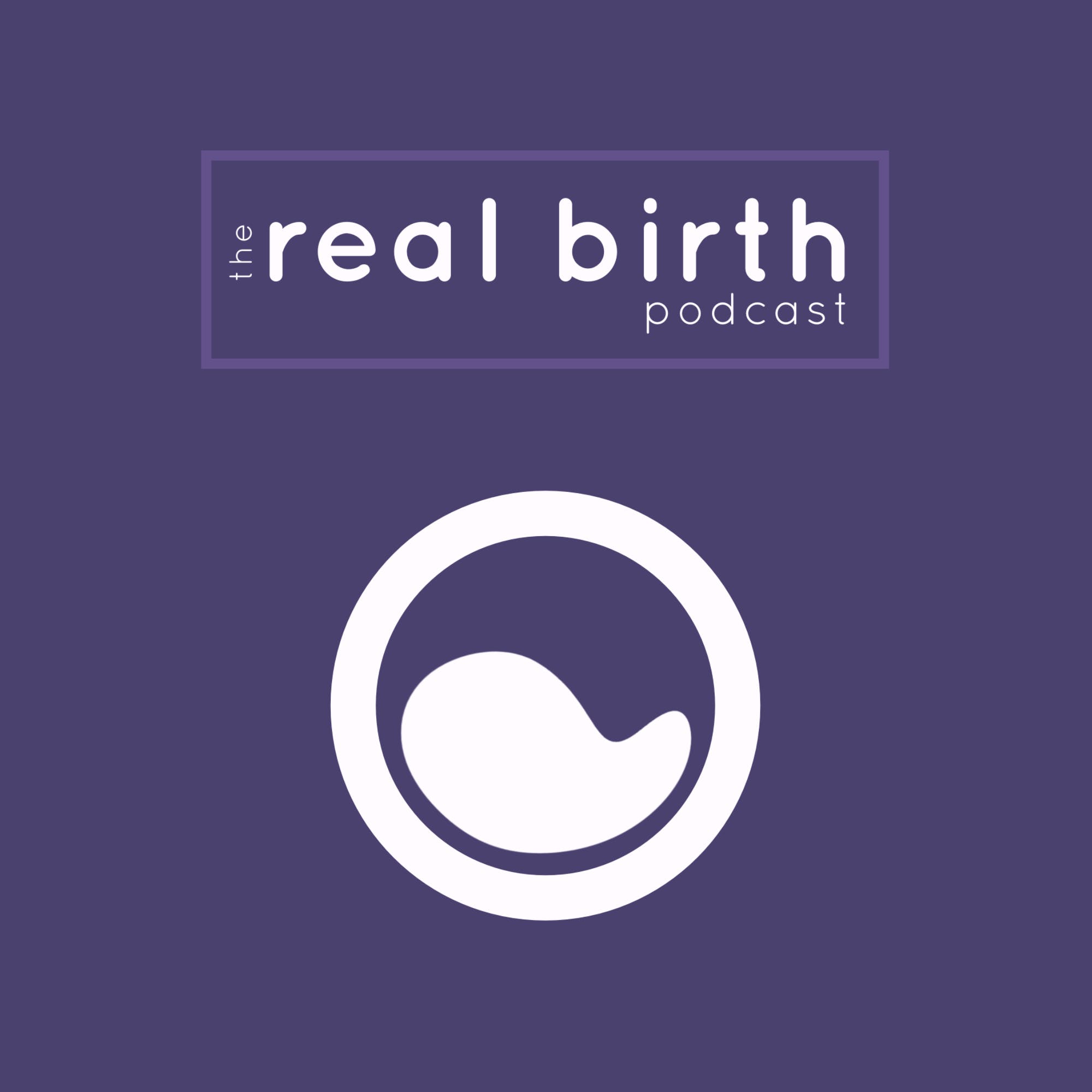 The Real Birth Podcast